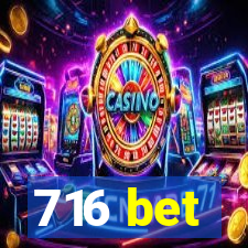 716 bet